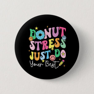 Badge Rond 5 Cm Ne stress pas faire votre meilleur jour de test En