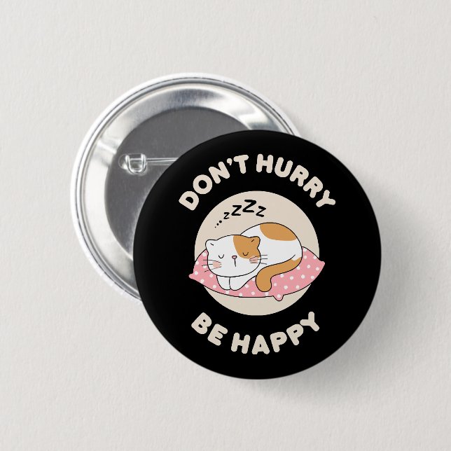 Badge Rond 5 Cm Ne te presse pas, sois heureux (Devant & derrière)