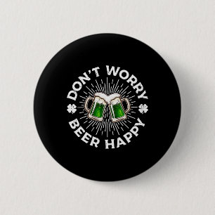 Badge Rond 5 Cm Ne t'inquiète pas, bière Saint Patrick jour heureu