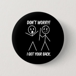 Badge Rond 5 Cm Ne t'inquiète pas, je te couvre Citation drôle de
