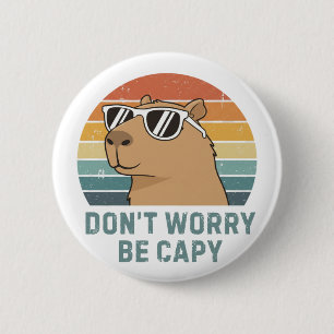 Badge Rond 5 Cm Ne t'inquiète pas, sois capy Drôle Rétro Capybara