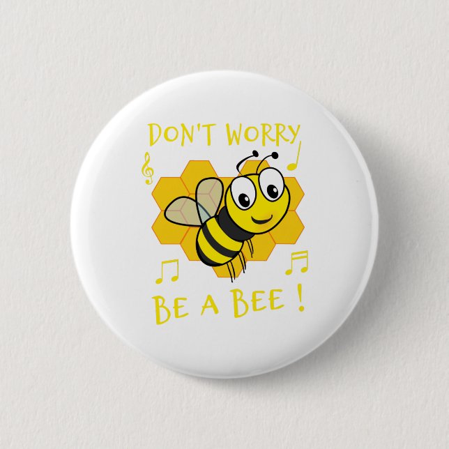 BADGE ROND 5 CM NE T'INQUIÈTE PAS, SOIS UN BEE ! (Devant)