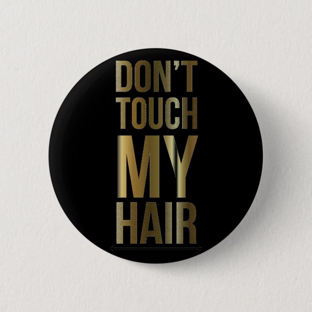 Badge Rond 5 Cm Ne touchez pas mes cheveux (Devant)