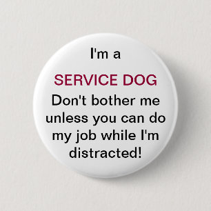 Badge Rond 5 Cm Ne tracassez pas mon bouton de chien de service