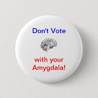 Badge Rond 5 Cm Ne votez pas avec votre amygdale !