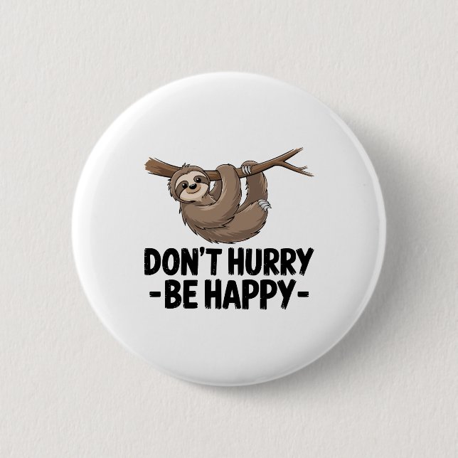 Badge Rond 5 Cm Ne vous dépêchez pas d'être heureux (Devant)