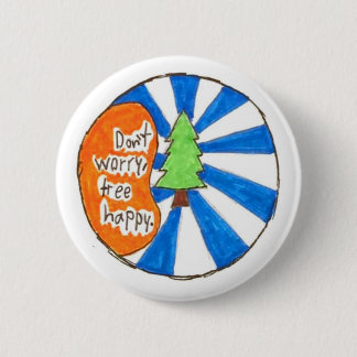 Badge Rond 5 Cm Ne vous inquiétez pas, Arbre Joyeux Épingle