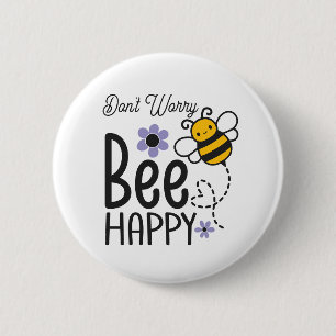 Badge Rond 5 Cm Ne vous inquiétez pas Bee Happy floral Be Happy