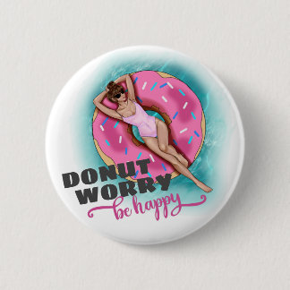 Badge Rond 5 Cm Ne vous inquiétez pas être heureux piscine float a