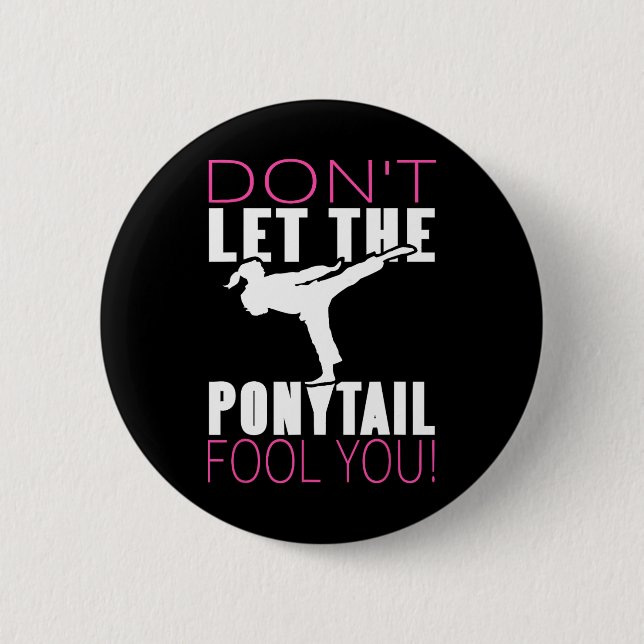 Badge Rond 5 Cm Ne vous laissez pas tromper par la queue de cheval (Devant)
