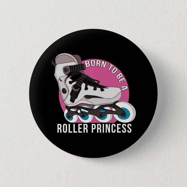 Badge Rond 5 Cm Née pour être une princesse à rouleaux (Devant)