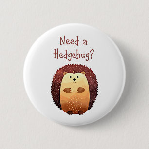 Badge Rond 5 Cm Need a Hedgehug Cute Hedgehog Animal Fun Quote