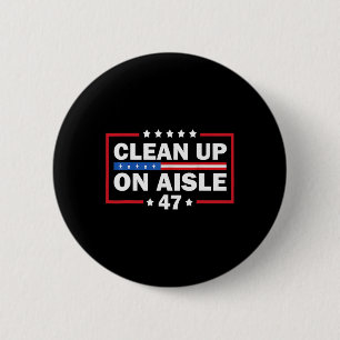 Badge Rond 5 Cm Nettoyer Sur L'Aisle 47 Impeach 47 Anti Trump Prés