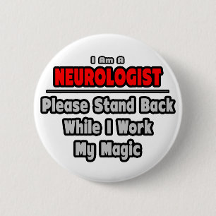 Badge Rond 5 Cm Neurologue... Reposez-vous... Travailler ma magie