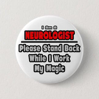 Badge Rond 5 Cm Neurologue... Reposez-vous... Travailler ma magie