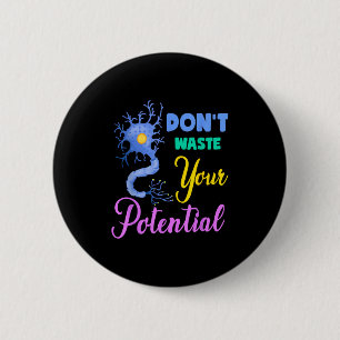Badge Rond 5 Cm Neuron, ne gaspillez pas votre neuroscien cérébral