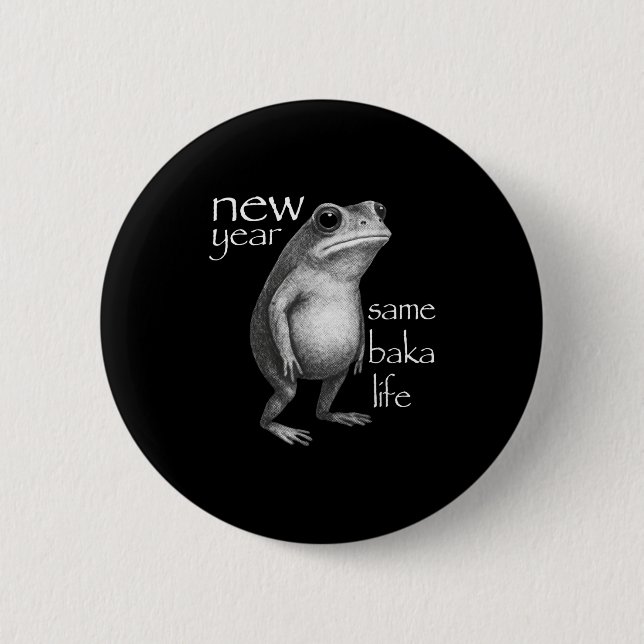 Badge Rond 5 Cm New Year Same Baka Life Funny Frog Joke  (Devant)