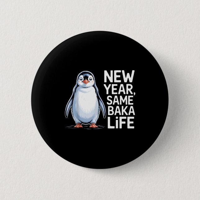 Badge Rond 5 Cm New Year Same Baka Life Penguin Joke  (Devant)
