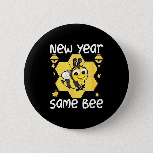Badge Rond 5 Cm New Year Same Bee Meme Funny New Years Eve  (Devant)