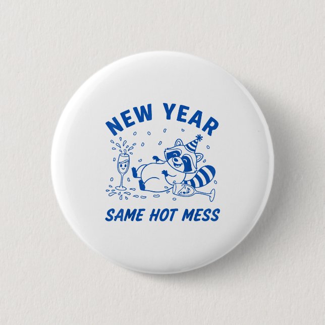 Badge Rond 5 Cm New Year Same Hot Mess Raccoon Fun Party  (Devant)