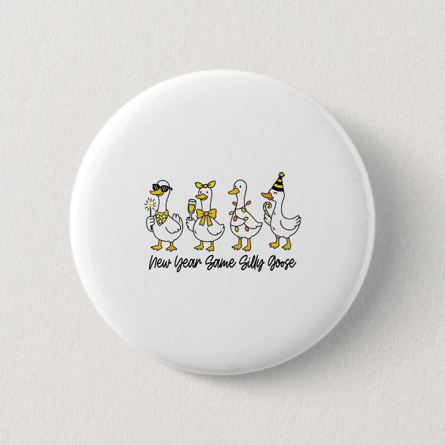 Badge Rond 5 Cm New Year Same Silly Goose Funny 2026 New Year Funn (Devant)
