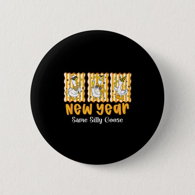 Badge Rond 5 Cm New Year Same Silly Goose Funny 2026 New Year Teac (Devant)