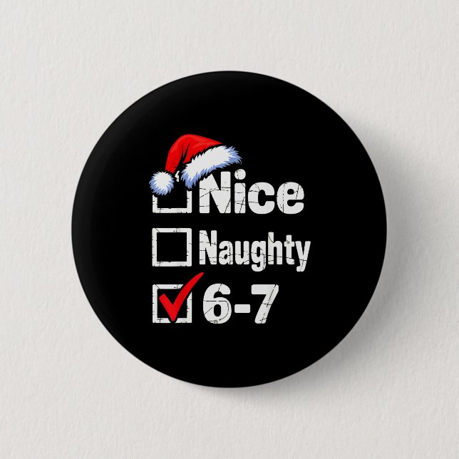 Badge Rond 5 Cm Nice Naughty 6 7 Meme 67 Christmas Six Seven  (Devant)
