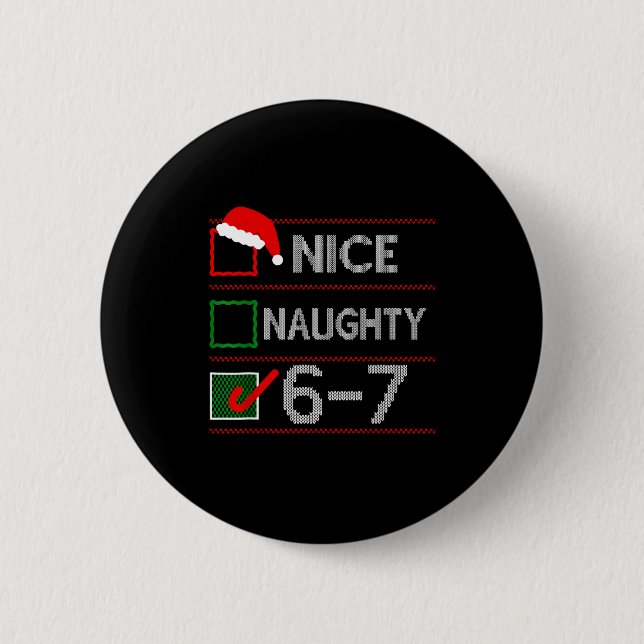 Badge Rond 5 Cm Nice Naughty 6 7 Meme 67 Christmas Six Seven Sweat (Devant)