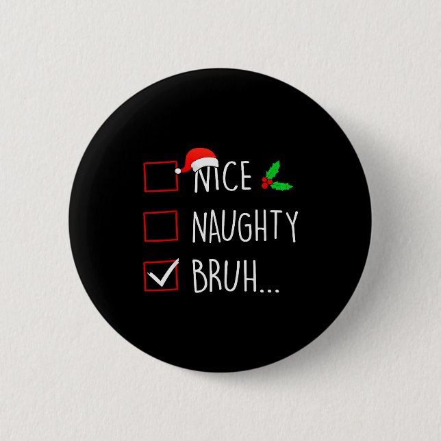 Badge Rond 5 Cm Nice Naughty Bruh Christmas Family Matching  (Devant)