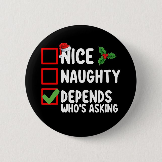 Badge Rond 5 Cm Nice Naughty Depends Qui demande Noël (Devant)
