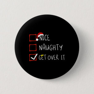 Badge Rond 5 Cm Nice Naughty Get Over It 2024 Drôle Trump remporte