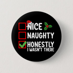 Badge Rond 5 Cm Nice Naughty Honnêtement Je n'étais pas là Noël