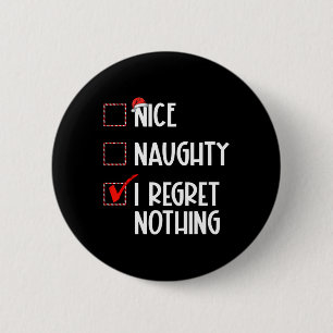 Badge Rond 5 Cm Nice Naughty I Regret Nothing Liste de Noël Père N