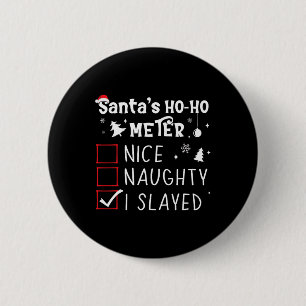 Badge Rond 5 Cm Nice Naughty I Slayed Liste de Noël Épinglé