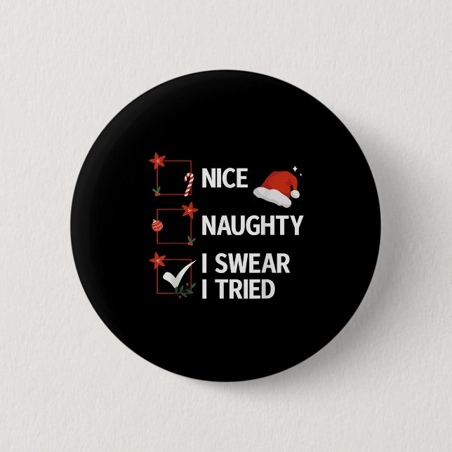 Badge Rond 5 Cm Nice Naughty I Swear I Tried Xmas Family Merry Chr (Devant)