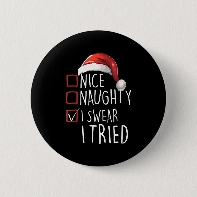 Badge Rond 5 Cm Nice Naughty I Swear I Tried Xmas Santa Claus Chri (Devant)