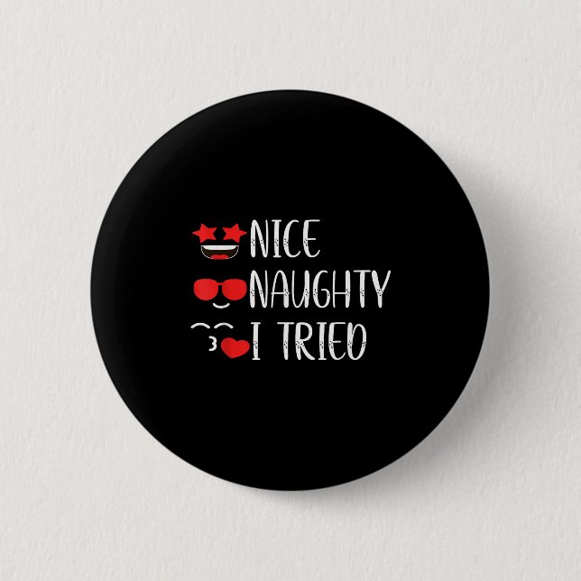 Badge Rond 5 Cm Nice Naughty I Tried  (Devant)