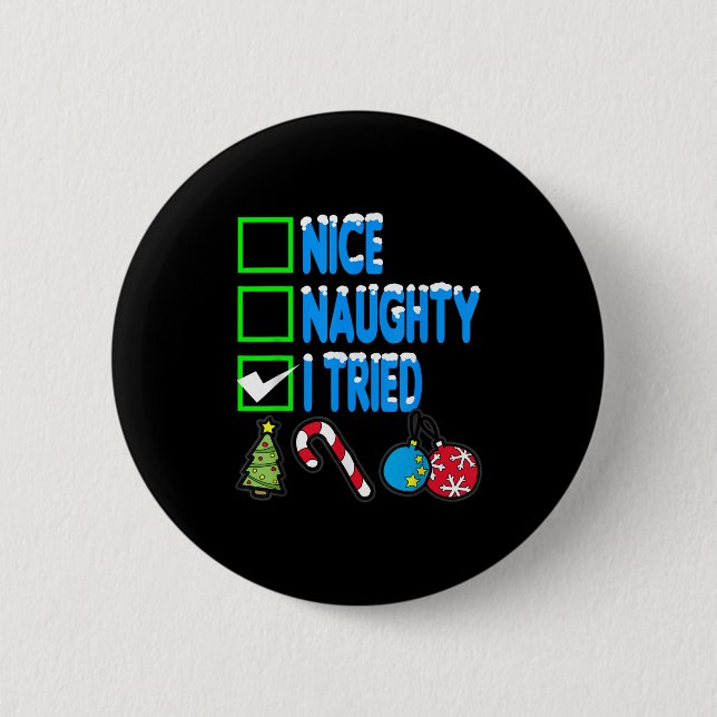 Badge Rond 5 Cm Nice Naughty I Tried  (Devant)
