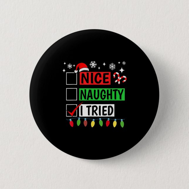 Badge Rond 5 Cm Nice Naughty I Tried Funny Christmas Holiday Famil (Devant)