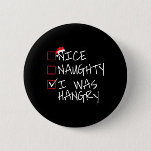 Badge Rond 5 Cm Nice Naughty I Was Hangry Christmas List Père Noël