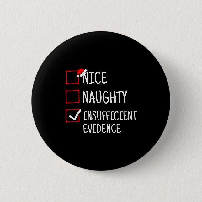 Badge Rond 5 Cm Nice Naughty Insufficient Evidence Funny Christmas (Devant)