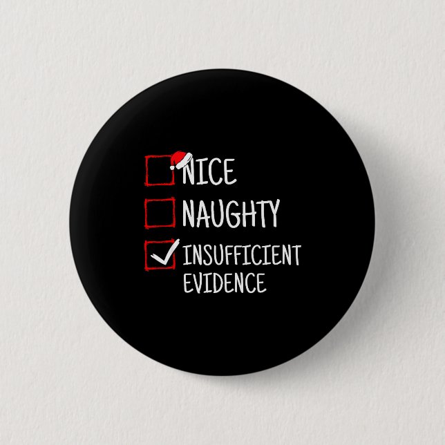 Badge Rond 5 Cm Nice Naughty Insufficient Evidence Funny Christmas (Devant)