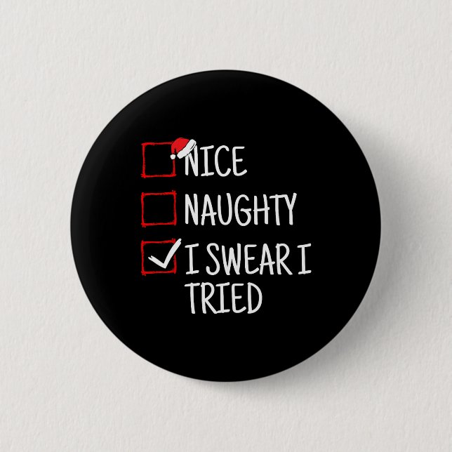 Badge Rond 5 Cm Nice Naughty Je jure J'Ai Essayé Drôle Noël (Devant)