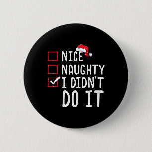 Badge Rond 5 Cm Nice Naughty Je ne l'ai pas fait Liste de Noël 1