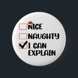Badge Rond 5 Cm Nice Naughty Je Peux Expliquer La Liste De Noël Pè<br><div class="desc">Nice Naughty Je Peux Expliquer La Liste De Noël Père Noël</div>
