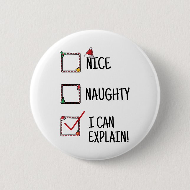 Badge Rond 5 Cm Nice Naughty Je Peux Expliquer La Sélection Drôle  (Devant)