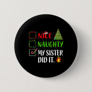 Badge Rond 5 Cm Nice Naughty Ma Soeur L'A Fait À Noël Famille Femm