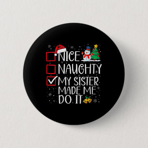 Badge Rond 5 Cm Nice Naughty Ma Soeur M'A Fait Le Faire Noël San