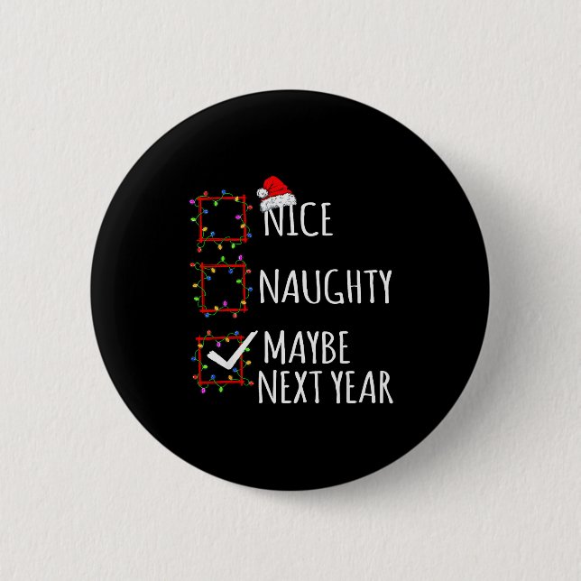 Badge Rond 5 Cm Nice Naughty Maybe Next Year Christmas List Santa  (Devant)