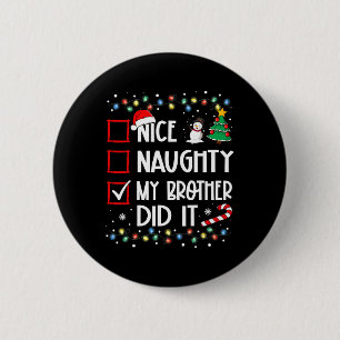 Badge Rond 5 Cm Nice Naughty Mon Frère L'A Fait Liste Fam Xmas Pèr